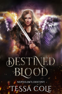 Destined Blood, a reverse harem paranormal romance and the second book in the Nephilim's Destiny series by Tessa Cole