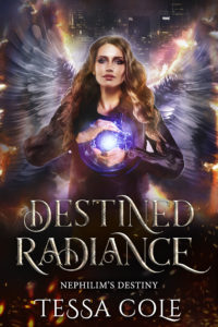 Destined Radiance, a reverse harem paranormal romance and the fifth book in the Nephilim's Destiny series by Tessa Cole