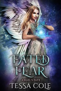 Fated Fear, a reverse harem paranormal romance and the third book in the Angel's Fate series by Tessa Cole