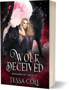 Wolf Deceived, a reverse harem paranormal romance and the first book in the Ensnared by the Pack series by Tessa Cole